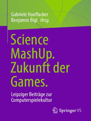 cover image of Science MashUp. Zukunft der Games.